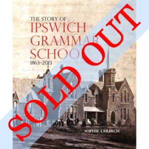 The story of Ipswich Grammar School 1863–2013