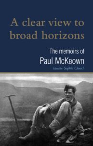 The edited memoirs of renowned headmaster, Paul McKeown. Published 2020.